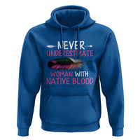 Native American Women Hoodie Never Underestimate A Woman With Native Blood - Wonder Print Shop