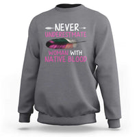 Native American Women Sweatshirt Never Underestimate A Woman With Native Blood - Wonder Print Shop