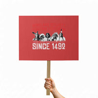Native American Protest Sign Homeland Security Fighting Terrorism Since 1492 - Wonder Print Shop