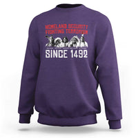 Native American Sweatshirt Homeland Security Fighting Terrorism Since 1492 - Wonder Print Shop