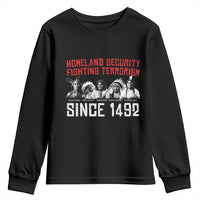 Native American Youth Sweatshirt Homeland Security Fighting Terrorism Since 1492 - Wonder Print Shop