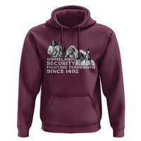Homeland Security Fighting Terrorism Since 1492 Native American Hoodie - Wonder Print Shop