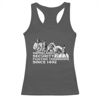 Homeland Security Fighting Terrorism Since 1492 Native American Racerback Tank Top - Wonder Print Shop