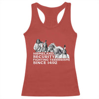 Homeland Security Fighting Terrorism Since 1492 Native American Racerback Tank Top - Wonder Print Shop