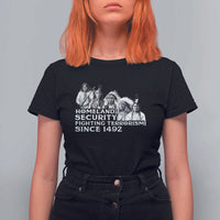 Homeland Security Fighting Terrorism Since 1492 Native American T Shirt For Women - Wonder Print Shop