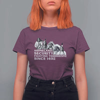 Homeland Security Fighting Terrorism Since 1492 Native American T Shirt For Women - Wonder Print Shop