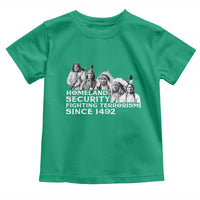 Homeland Security Fighting Terrorism Since 1492 Native American Toddler T Shirt - Wonder Print Shop