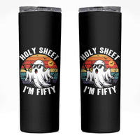 50th Birthday Halloween Ghost Skinny Tumbler Holy Sheet I'm Fifty