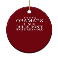 Obama 2028 Since Rules Don't Exist Anymore Ceramic Ornament Funny Political Sarcastic Humor