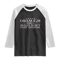 Obama 2028 Since Rules Don't Exist Anymore Raglan Shirt Funny Political Sarcastic Humor