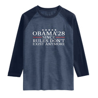 Obama 2028 Since Rules Don't Exist Anymore Raglan Shirt Funny Political Sarcastic Humor