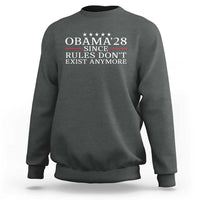 Obama 2028 Since Rules Don't Exist Anymore Sweatshirt Funny Political Sarcastic Humor