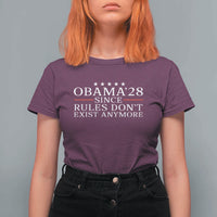 Obama 2028 Since Rules Don't Exist Anymore T Shirt For Women Funny Political Sarcastic Humor