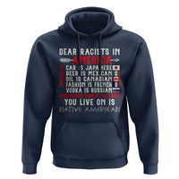 Dear Racists in America You Live On is Native American Hoodie Anti Racism Indigenous Political Humor