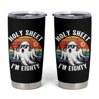 80th Birthday Halloween Ghost Tumbler Cup Holy Sheet I'm Eighty