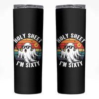 60th Birthday Halloween Ghost Skinny Tumbler Holy Sheet I'm Sixty
