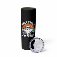 30th Birthday Halloween Ghost Skinny Tumbler Holy Sheet I'm Thirty