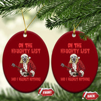 Terrifier Santa Christmas Movie Ceramic Ornament On The Naughty List And I Regret Nothing - Wonder Print Shop