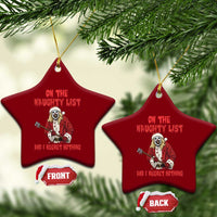 Terrifier Santa Christmas Movie Ceramic Ornament On The Naughty List And I Regret Nothing - Wonder Print Shop