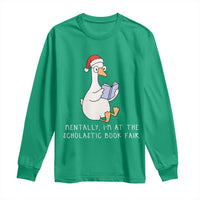 Silly Goose Bookish Christmas Long Sleeve Shirt Mentally I Am At The Scholastic Book Fair - Wonder Print Shop