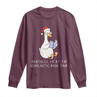 Silly Goose Bookish Christmas Long Sleeve Shirt Mentally I Am At The Scholastic Book Fair - Wonder Print Shop