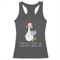 Silly Goose Bookish Christmas Racerback Tank Top Mentally I Am At The Scholastic Book Fair - Wonder Print Shop