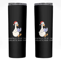 Silly Goose Bookish Christmas Skinny Tumbler Mentally I Am At The Scholastic Book Fair - Wonder Print Shop