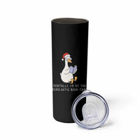 Silly Goose Bookish Christmas Skinny Tumbler Mentally I Am At The Scholastic Book Fair - Wonder Print Shop