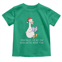 Silly Goose Bookish Christmas Toddler T Shirt Mentally I Am At The Scholastic Book Fair - Wonder Print Shop