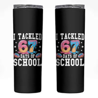67 Days Of School Skinny Tumbler Six Seven Sports American Football Ice Cream Drip - Wonder Print Shop