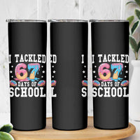 67 Days Of School Skinny Tumbler Six Seven Sports American Football Ice Cream Drip - Wonder Print Shop