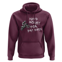 Funny Dirt Bike Motocross Hoodie Need Money for Dirt Bikes - Wonder Print Shop