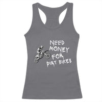 Funny Dirt Bike Motocross Racerback Tank Top Need Money for Dirt Bikes - Wonder Print Shop