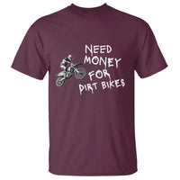 Funny Dirt Bike Motocross T Shirt Need Money for Dirt Bikes - Wonder Print Shop