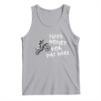 Funny Dirt Bike Motocross Tank Top Need Money for Dirt Bikes - Wonder Print Shop