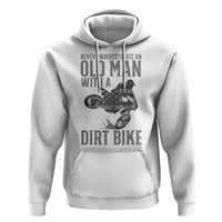 Funny Dirt Bike Motocross Hoodie Never Underestimate An Old Man With A Dirt Bike Motocross - Wonder Print Shop