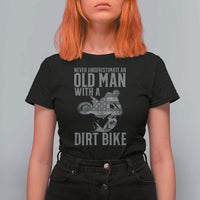 Funny Dirt Bike Motocross T Shirt For Women Never Underestimate An Old Man With A Dirt Bike Motocross - Wonder Print Shop