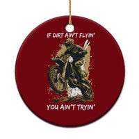 Dirt Bike Motocross Camo Ceramic Ornament If Dirt Ain't Flyin You Ain't Tryin - Wonder Print Shop