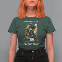 Dirt Bike Motocross Camo T Shirt For Women If Dirt Ain't Flyin You Ain't Tryin - Wonder Print Shop