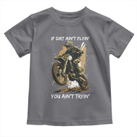 Dirt Bike Motocross Camo Toddler T Shirt If Dirt Ain't Flyin You Ain't Tryin - Wonder Print Shop