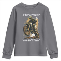 Dirt Bike Motocross Camo Youth Sweatshirt If Dirt Ain't Flyin You Ain't Tryin - Wonder Print Shop