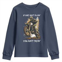 Dirt Bike Motocross Camo Youth Sweatshirt If Dirt Ain't Flyin You Ain't Tryin - Wonder Print Shop