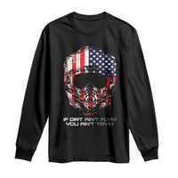 Dirt Bike American Flag Patriotic Long Sleeve Shirt If Dirt Ain't Flyin You Ain't Tryin - Wonder Print Shop