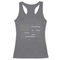 Everything is Fine Trust Your Government Racerback Tank Top Funny Political Sarcastic American Flag