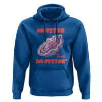Moister Than An Oyster Hoodie Funny Inappropriate Adult Humor