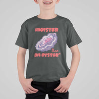 Moister Than An Oyster T Shirt For Kid Funny Inappropriate Adult Humor