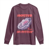 Moister Than An Oyster Long Sleeve Shirt Funny Inappropriate Adult Humor