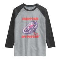 Moister Than An Oyster Raglan Shirt Funny Inappropriate Adult Humor