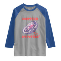 Moister Than An Oyster Raglan Shirt Funny Inappropriate Adult Humor