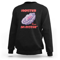 Moister Than An Oyster Sweatshirt Funny Inappropriate Adult Humor